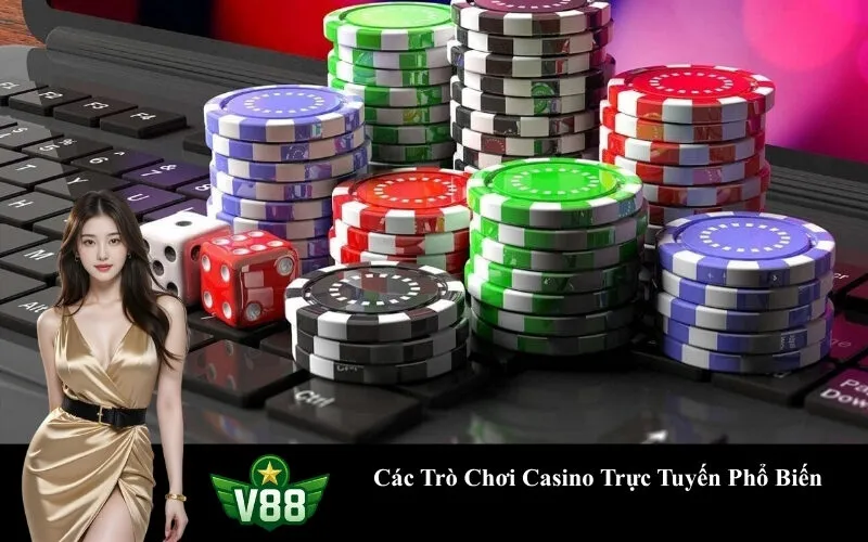 Các Trò Chơi Casino Trực Tuyến Phổ Biến